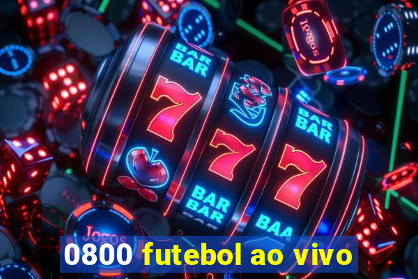 0800 futebol ao vivo